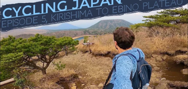 [Cycling Japan – Ep.5 Kirishima to Ebino Plateau] – The ‘hotspring episode’. Fanservice included ;)